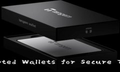 Best Encrypted Wallets for Secure Transactions